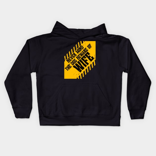 Never Mind The Dog Beware Of Wife Kids Hoodie by Officail STORE